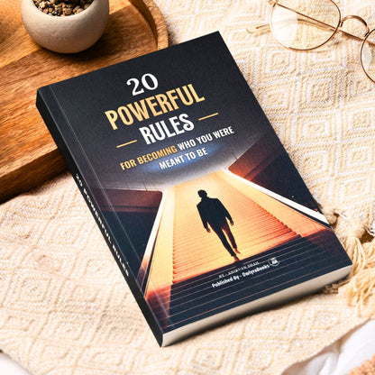 20 Powerful Rules For Becoming Who You Were Meant To Be