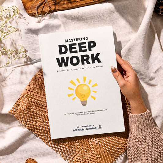 Mastering Deep Work: Achieve More, Create Better, Live Richer