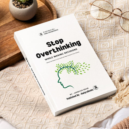 Stop Overthinking while making decisions
