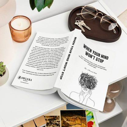 When Your Mind Won’t Stop How to Heal from Stress, Anxiety, and Emotional Burnout